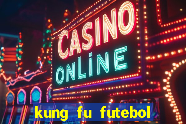 kung fu futebol clube dublado download utorrent